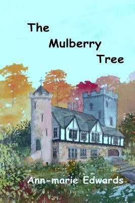 The Mulberry Tree: romance, comedy, horses, countryside. by Edwards Ndd, Alan