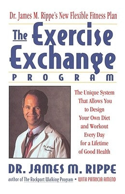 Exercise Echange Program: Unique System That Allows You to Design Your Own Diet by Rippe, James M.
