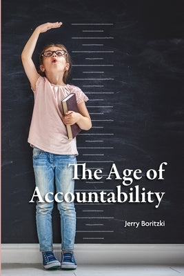 The Age of Accountability by Boritzki, Jerry