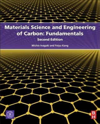 Materials Science and Engineering of Carbon: Fundamentals by Inagaki, Michio
