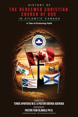 History of The Redeemed Christian Church of God in Atlantic Canada by Apantaku, Tunde