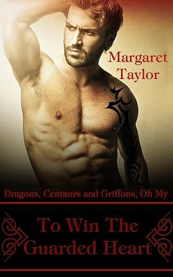 To Win The Guarded Heart by Taylor, Margaret