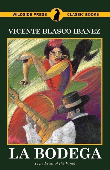 La Bodega (The Fruit of the Vine) by Ibanez, Vicente Blasco