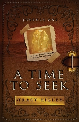 A Time to Seek by Higley, Tracy