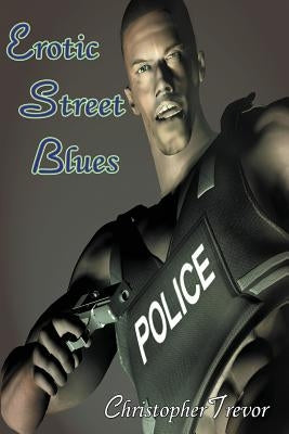 Erotic Street Blues by Trevor, Christopher