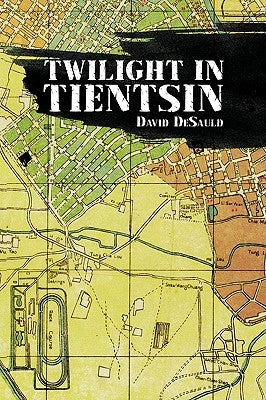 Twilight in Tientsin by Desauld, David