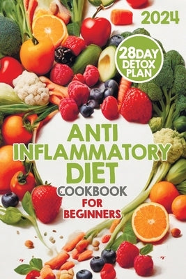 The Anti-Inflammatory Diet: Your Guide to Reducing Inflammation and Improving Your Health by Malone, Irene