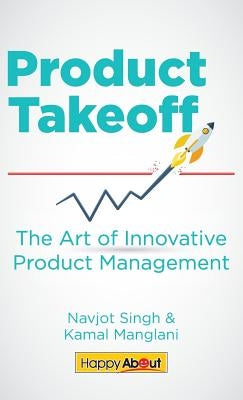 Product Takeoff: The Art of Innovative Product Management by Singh, Navjot