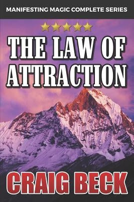 The Law of Attraction: The Secret to Manifesting Magic, Money and Love by Beck, Craig