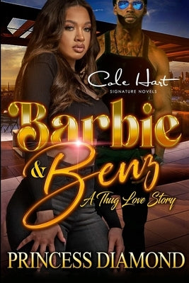 Barbie & Benz: A Thug Love Story by Diamond, Princess