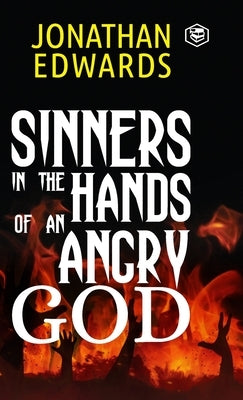 Sinners in the Hands of an Angry God by Edwards, Jonathan