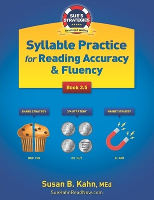 Sue's Strategies Syllable Practice For Reading Accuracy & Fluency: Book 3.5 by Kahn, Susan B.