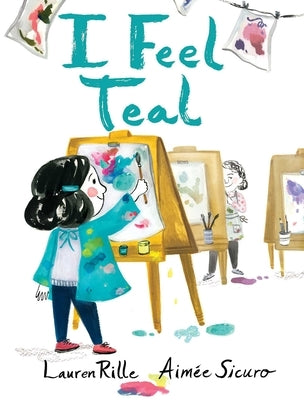 I Feel Teal by Rille, Lauren