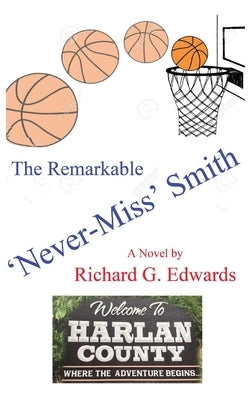 The Remarkable 'Never-Miss' Smith by Edwards, Richard G.