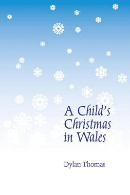 A Child's Christmas in Wales by Thomas, Dylan