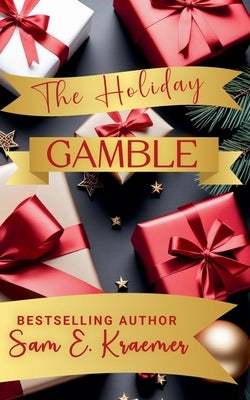 The Holiday Gamble by Kraemer, Sam E.