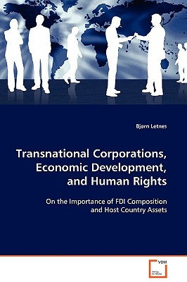 Transnational Corporations, Economic Development, and Human Rights by Letnes, Bjørn