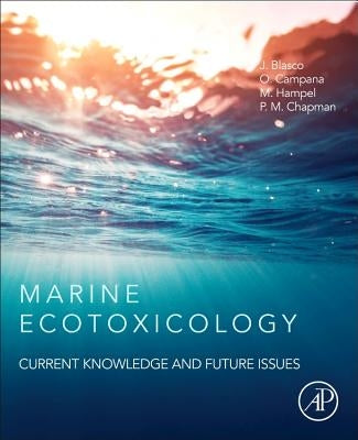 Marine Ecotoxicology: Current Knowledge and Future Issues by Blasco, Julián