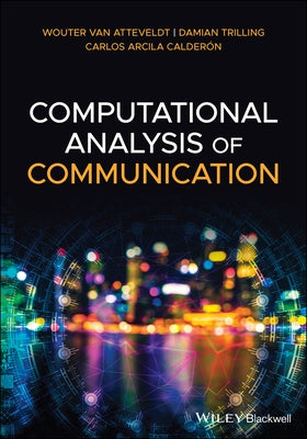 Computational Analysis of Communication by Van Atteveldt, Wouter
