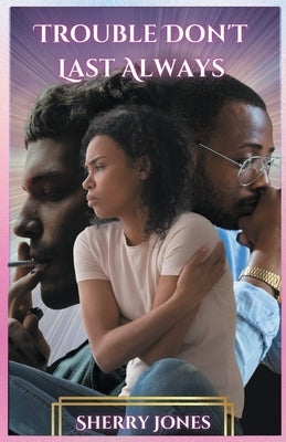 Trouble Don't Last Always by Jones, Sherry