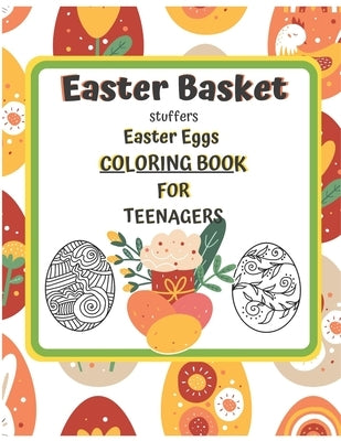 Easter Basket Stuffers Easter Eggs COLORING BOOK For Teenagers: Enjoy Spring & Celebrate Easter with Books Big Eggs for Kids and Teenangers Gifts Craf by Creative, Bib