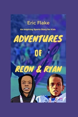 Adventures of Reon & Ryan by Flake, Eric