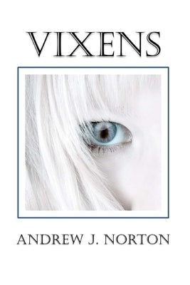 Vixens by Norton, Andrew J.