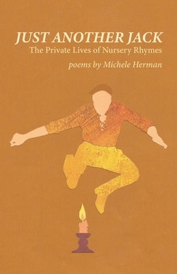 Just Another Jack: The Private Lives of Nursery Rhymes by Herman, Michele