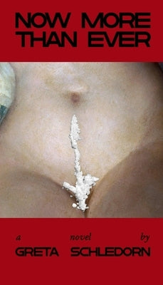 Now More Than Ever by Schledorn, Greta