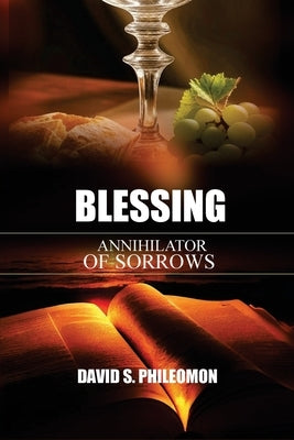 Blessing: Annihilator Of Sorrow by Philemon, David S.