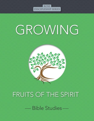 Growing: Fruits of the Spirit by Rose Publishing
