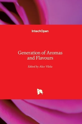 Generation of Aromas and Flavours by Vilela, Alice