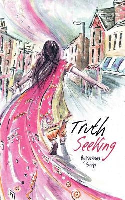 Truth Seeking by Singh, Krishna
