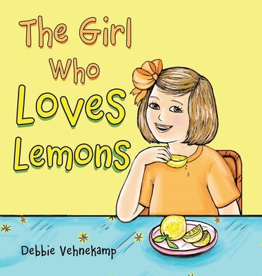 The Girl Who Loves Lemons by Vehnekamp, Debbie