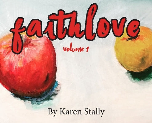 FaithLove by Stally, Karen