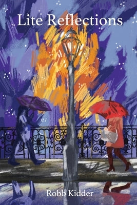 Lite Reflections by Kidder, Robert