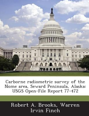 Carborne radiometric survey of the Nome area, Seward Peninsula, Alaska: USGS Open-File Report 77-472 by Brooks, Robert A.