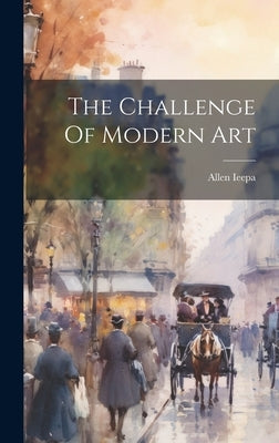 The Challenge Of Modern Art by Ieepa, Allen