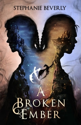 A Broken Ember: An enemies to lovers MM romantasy by Beverly, Stephanie