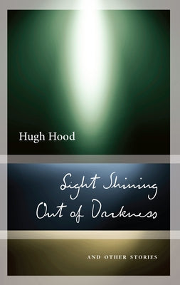 Light Shining Out of Darkness: And Other Stories by Hood, Hugh