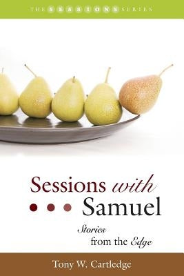 Sessions with Samuel: Stories from the Edge by Cartledge, Tony W.