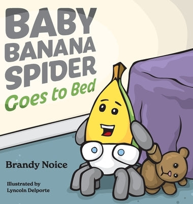 Baby Banana Spider Goes to Bed by Noice, Brandy