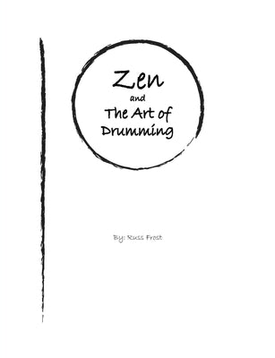 Zen and the Art of Drumming by Frost, Russ