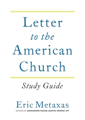 Letter to the American Church Study Guide by Metaxas, Eric