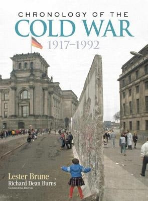 Chronology of the Cold War: 1917�1992 by Brune, Lester