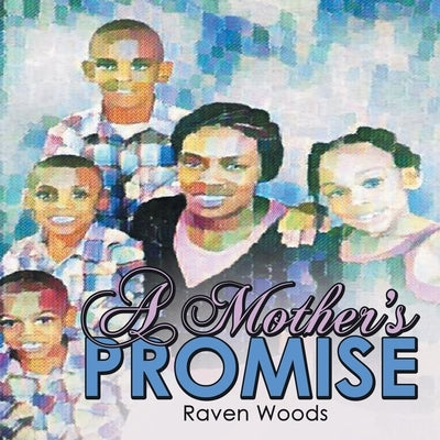 A Mother's Promise by Woods, Raven