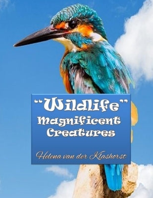 Wildlife Magnificent Creatures: Grayscale coloring by Van Der Klashorst, Helena
