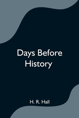 Days before history by R. Hall, H.