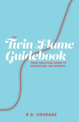 The Twin Flame Guidebook: Your Practical Guide to Navigating the Journey by Fone, Chelsea