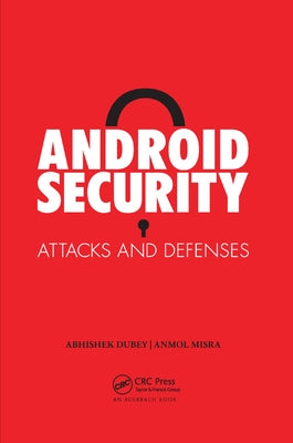 Android Security: Attacks and Defenses by Misra, Anmol